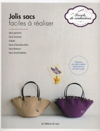 Jolis sacs faciles à réaliser. Sacs paniers, sacs Granny, cabas, sacs à bandoulière, sacs Boston, sacs réutilisables. Patrons en taille réelle. Explications en pas à pas.