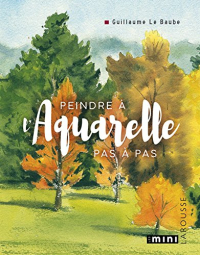 Peindre à l'Aquarelle - pas à pas