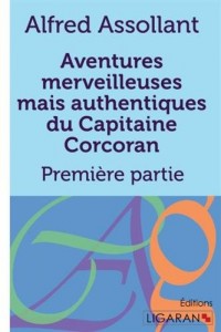 Aventures merveilleuses mais authentiques du capitaine Corcoran : Tome 1