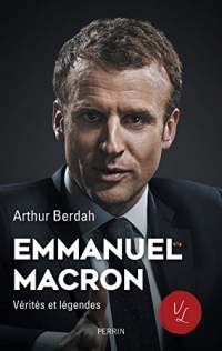 Emmanuel Macron, Vérités & légendes