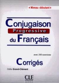 Conjugaison progressive du francais - Niveau débutant - Corrigés
