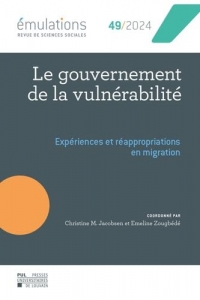 Émulations n° 49 : Le gouvernement de la vulnérabilité. Expériences et réappropriations en migration