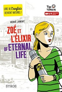 Zoé et l'Élixir of Eternal Life - collection Tip Tongue - A2 intermédiaire - dès 12 ans