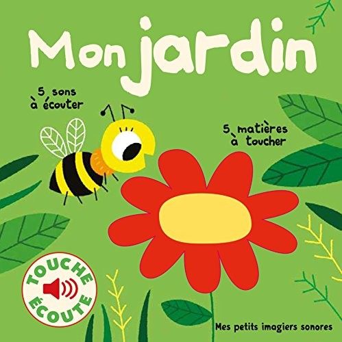 Mon jardin: 5 sons à écouter, 5 matières à toucher