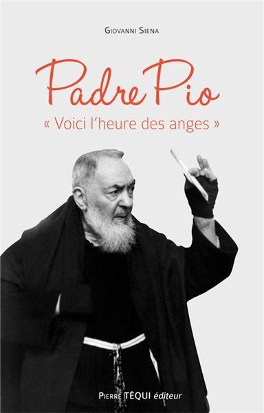 Padre Pio Voici l´heure des anges