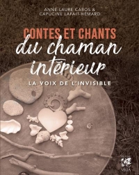 Contes et chants du chaman intérieur