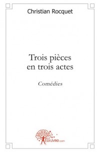 Trois pièces en trois actes