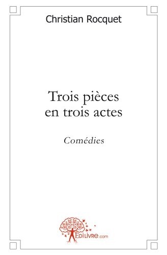 Trois pièces en trois actes