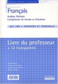 Français : Analyse littéraire, compétences de lecture et d'écriture, Bac pro (Manuel du professeur, transparents)