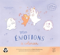 Mes émotions à colorier: Plus de 50 coloriages pour s'apaiser