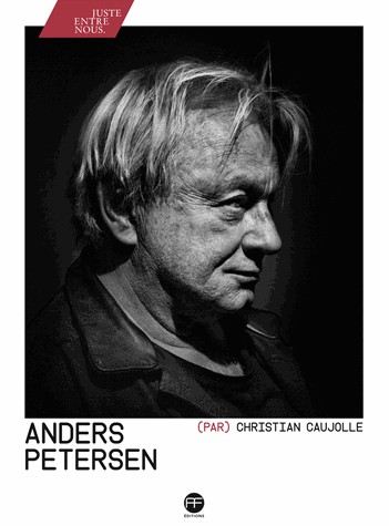Anders Petersen par Christian Caujolle