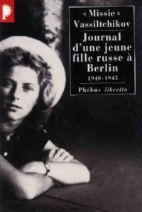 Journal d'une jeune fille russe à Berlin : 1940-1945