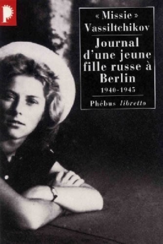 Journal d'une jeune fille russe à Berlin : 1940-1945