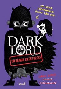 Un démon en détresse. Dark Lord (2)