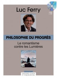 Philosophie du progrès, Volume 29 : Le romantisme contre les Lumières (CD Inclus)