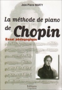 La méthode de piano de Chopin : Essai pédagogique