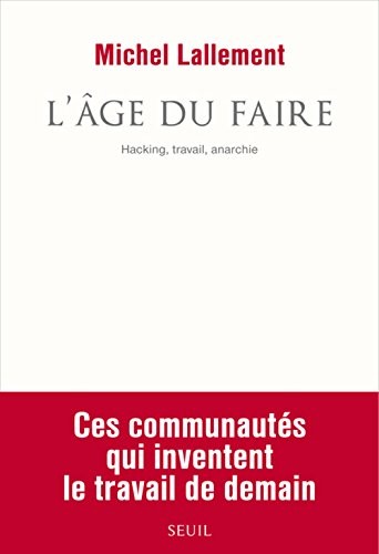 L'Âge du faire. Hacking, travail, anarchie