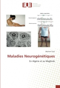 Maladies Neurogénétiques: En Algérie et au Maghreb