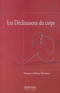 Les Declinaisons du Corps, une Theorie Psychanalytique de la Somatisation