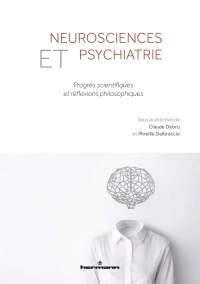 Neurosciences et psychiatrie: Progrès scientifiques et réflexions philosophiques