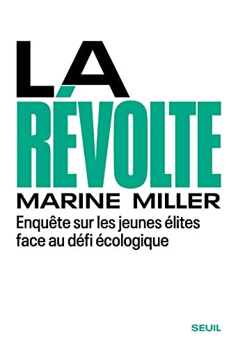 La Révolte: Enquête sur les jeunes élites face au défi écologique