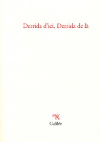 Derrida d'ici, Derrida de là