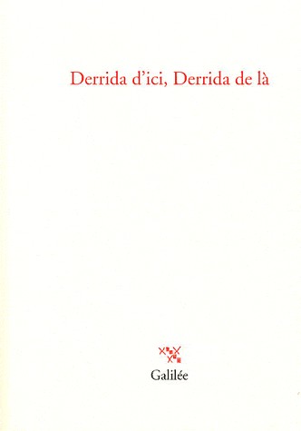 Derrida d'ici, Derrida de là