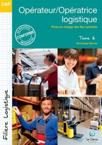 Opérateur/opératrice logistique CAP : Tome 2, Prise en charge des flux sortants