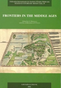 Frontiers in the Middle Ages. : Proceedings of the Third European Congress of Medieval Studies (Jyväskylä, 10-14 June 2003)