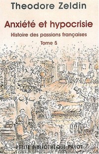 Anxiété et hypocrisie - Histoire des passions françaises, tome 5