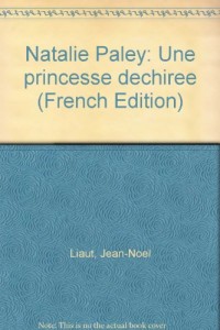 Natalie Paley : Une princesse déchirée