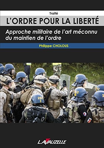 L'Ordre pour la liberté, Approche militaire de l'art méconnu du maintien de l'ordre - Traité