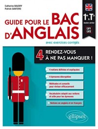 Guide pour Bac Anglais 4 Rendez-Vous a Ne Pas Manquer Premiere et Terminale Toutes Series Lv1 Lv2