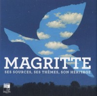 Magritte : Ses sources, ses thèmes, son héritage