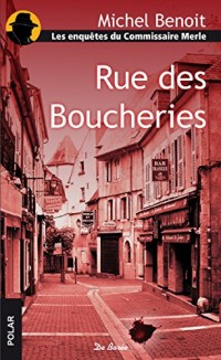 Rue des Boucheries : L'évadé de Moulins ; Merle et les bons enfants ; L'écluse N° 47 bis
