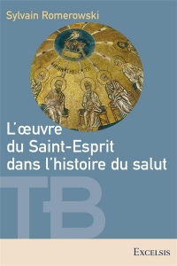 L'Oeuvre du Saint-Esprit Dans l Histoire du Salut