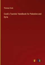 Cook's Tourists' Handbook for Palestine and Syria