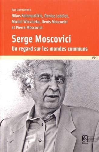 Serge Moscovici : Un regard sur les mondes communs