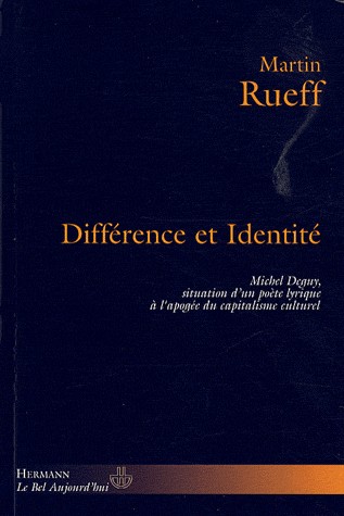 Différence et identité : Michel Deguy, situation d'un poète lyrique à l'apogée du capitalisme culturel