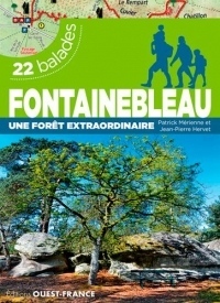 Fontainebleau, une forêt extraordinaire : 22 balades