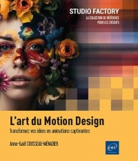L’art du Motion Design - Transformez vos idées en animations captivantes