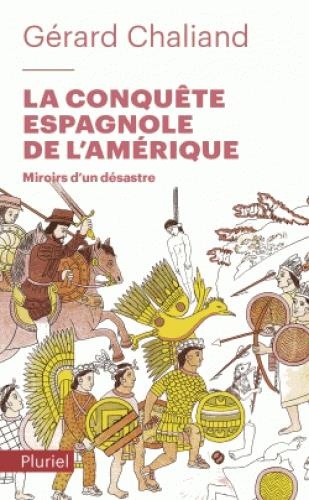 La conquête espagnole de l'Amérique: Miroirs d'un désastre