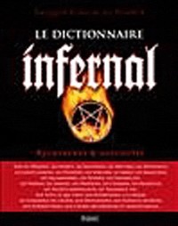 Le Dictionnaire infernal : Ou Recherches et anecdotes sur tout ce qui tient aux apparitions