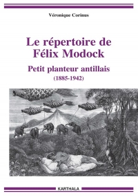Le répertoire de Félix Modock (1885-1942) : Petit planteur antillais