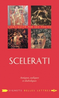 Scelerati !: Antiques, sadiques et diaboliques
