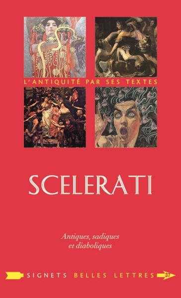 Scelerati !: Antiques, sadiques et diaboliques