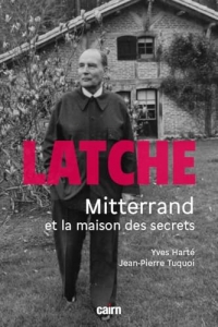 Latche: Mitterand et la maison des secrets