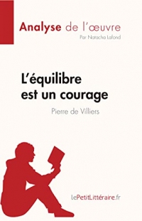 L'équilibre est un courage de Pierre de Villiers (Analyse de l'oeuvre): Résumé complet et analyse détaillée de l'oeuvre (Fiche de lecture)