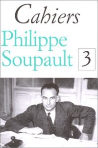 Cahiers Philippe Soupault, tome 3