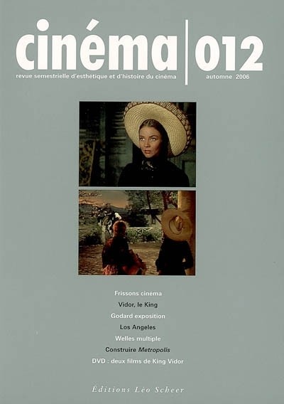 Cinema 012 automne 2006 : Powell, Guiguet, Vidor, Godard, Kubelka, Metropolis, Los Angeles, Welles, DVD KING VIDOR